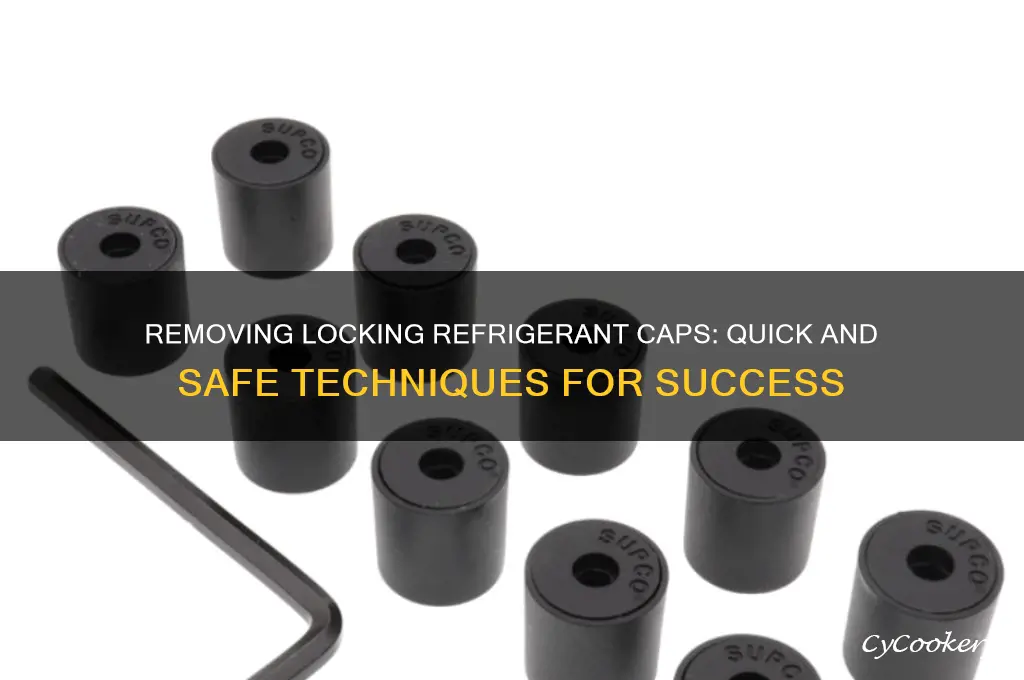 how to get locking refrigerant caps off