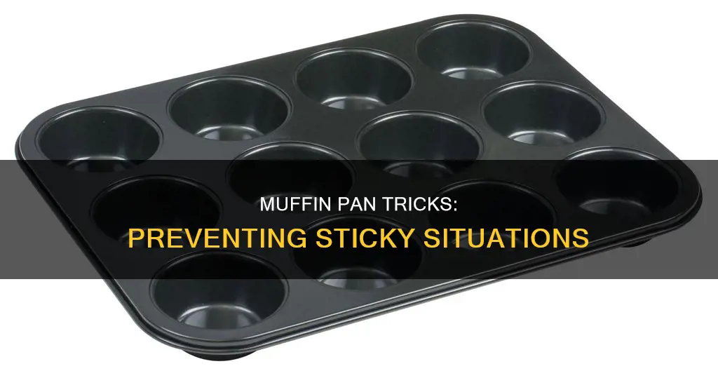 how to get muffins to not stick to pan