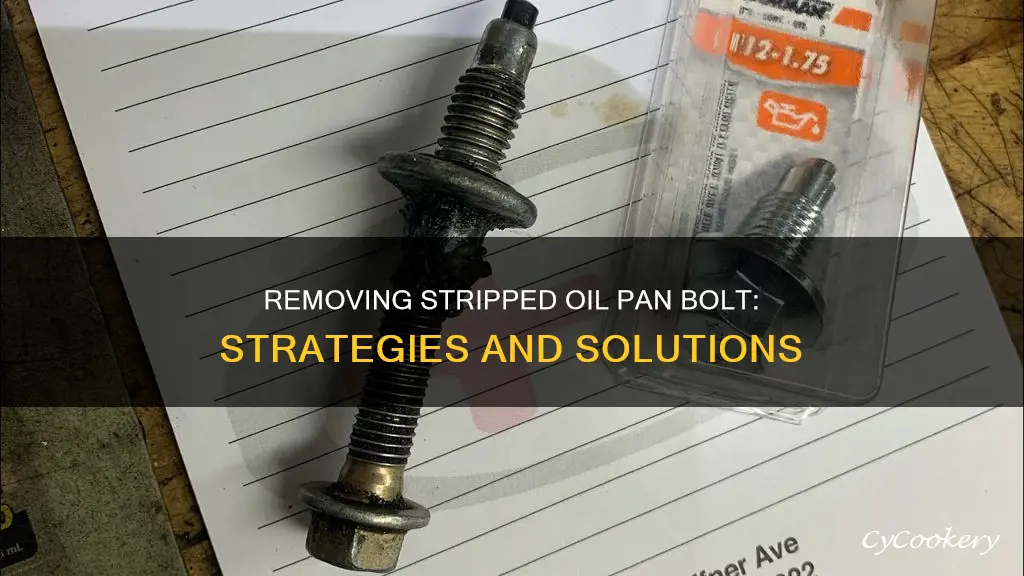 how to get off a stripped oil pan bolt