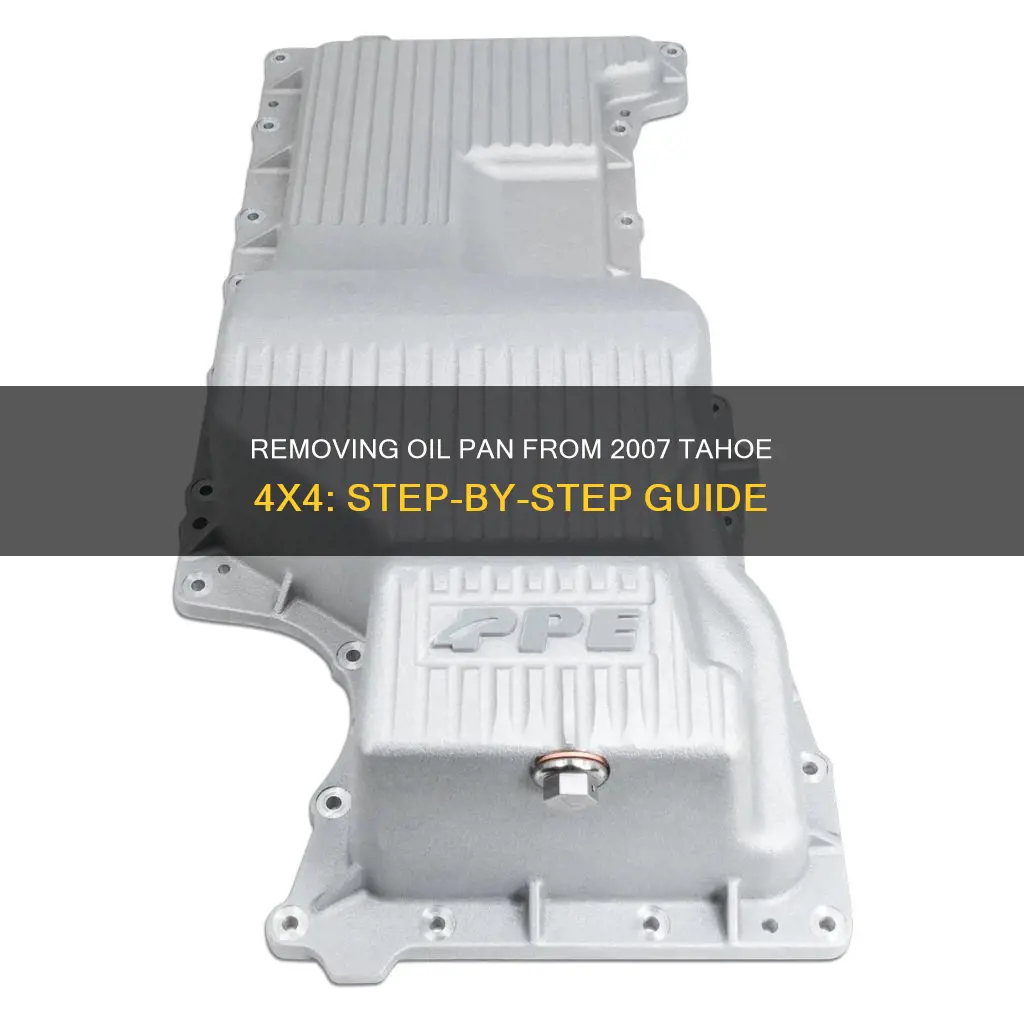 how to get oil pan off of 2007 tahoe 4x4