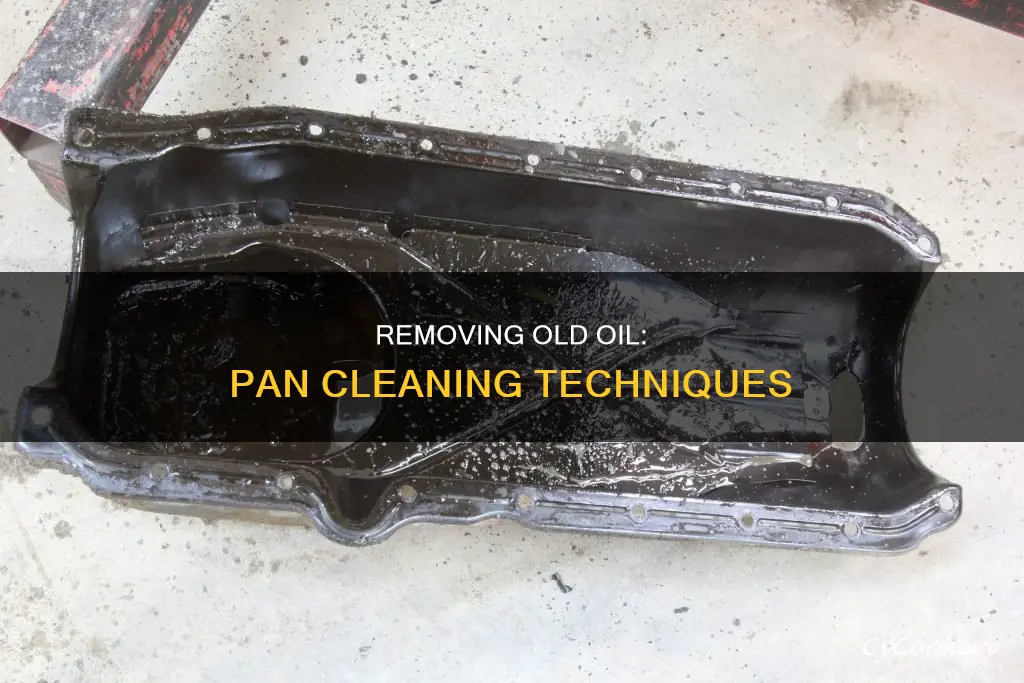 how to get old oil off pans