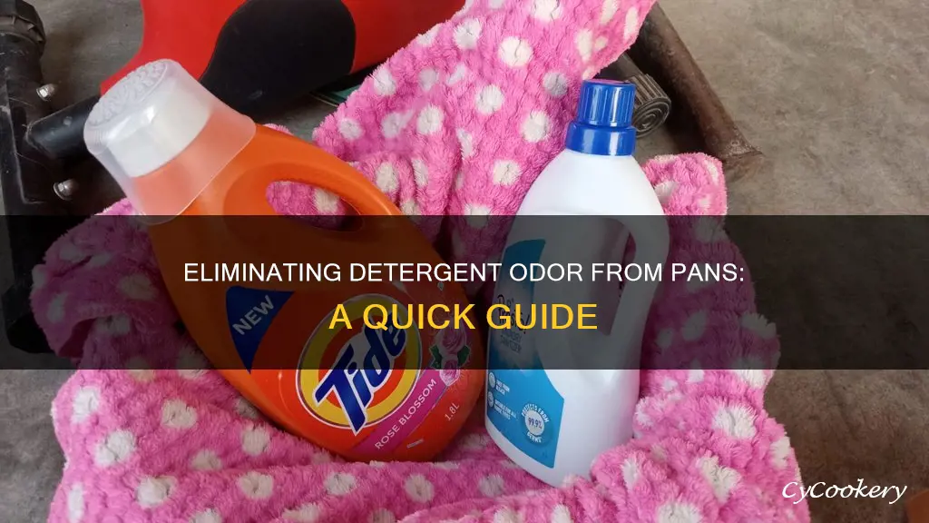 how to get out detergent smell in pans