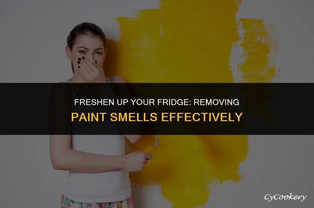how to get paint smell out of refrigerator