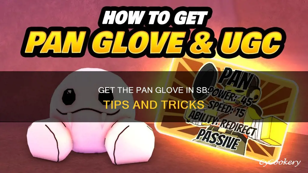 how to get pan glove in sb