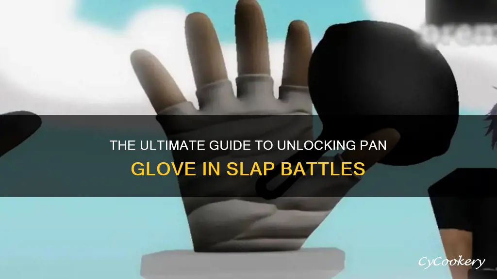 how to get pan glove in slap battles