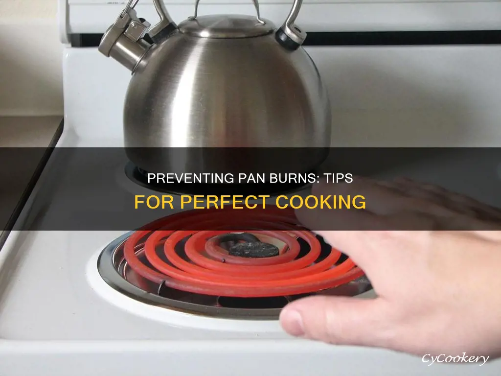 how to get pan to not be burnt