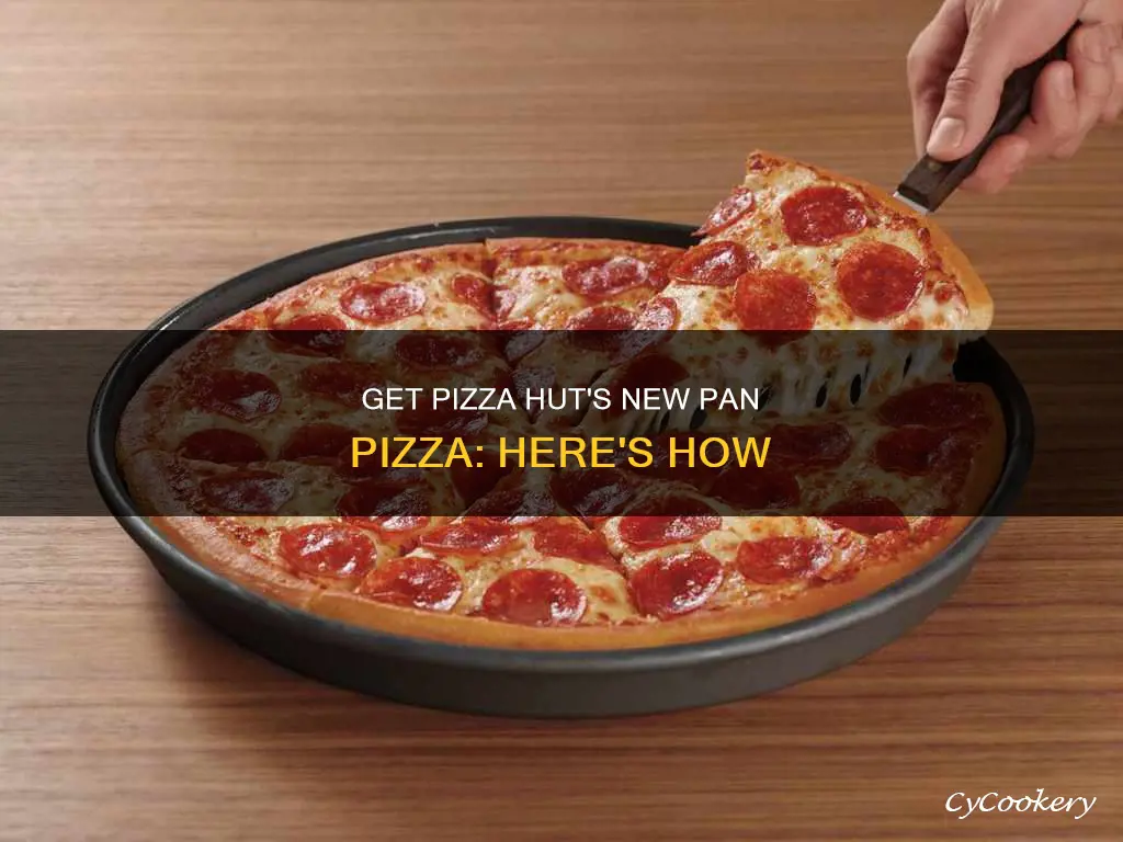 how to get pizza hut new pan pizza