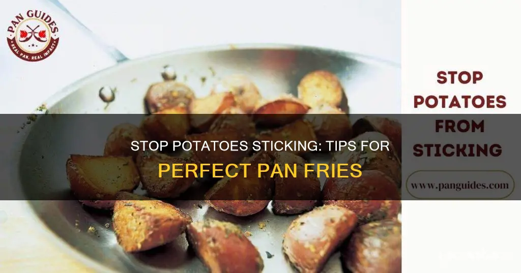 how to get potatoes not to stick to pan