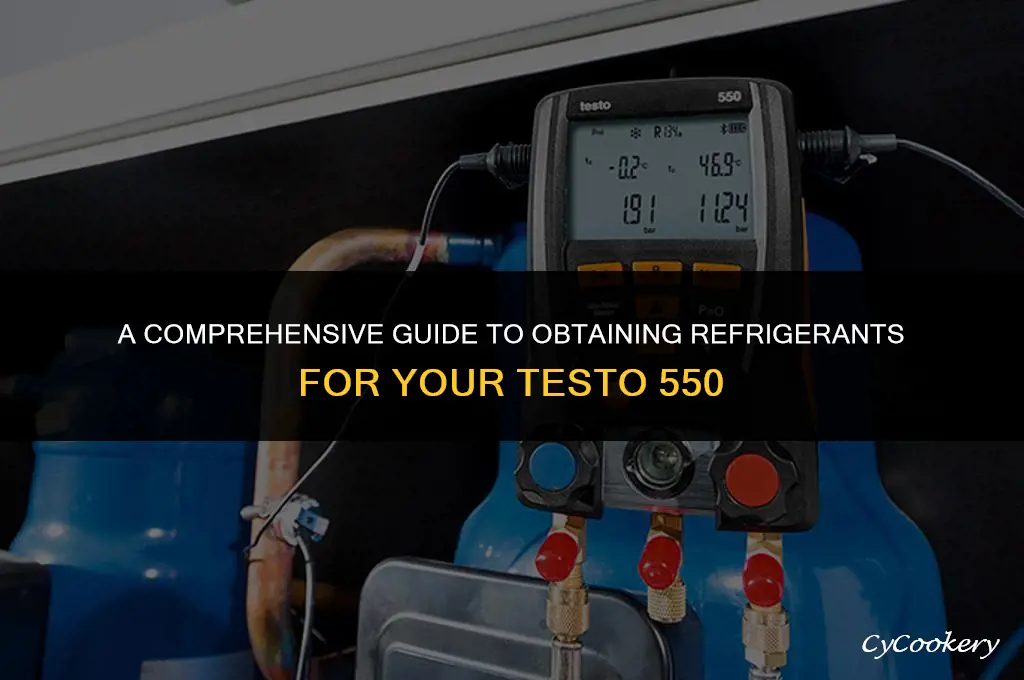 how to get refrigerants in the testo 550