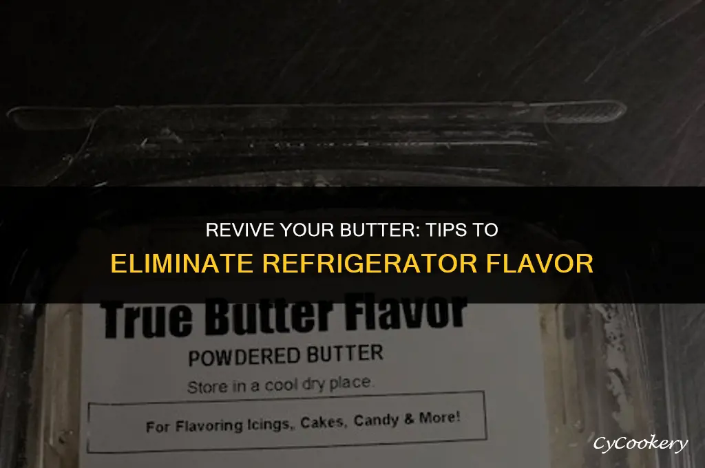 how to get refrigerator taste out of butter