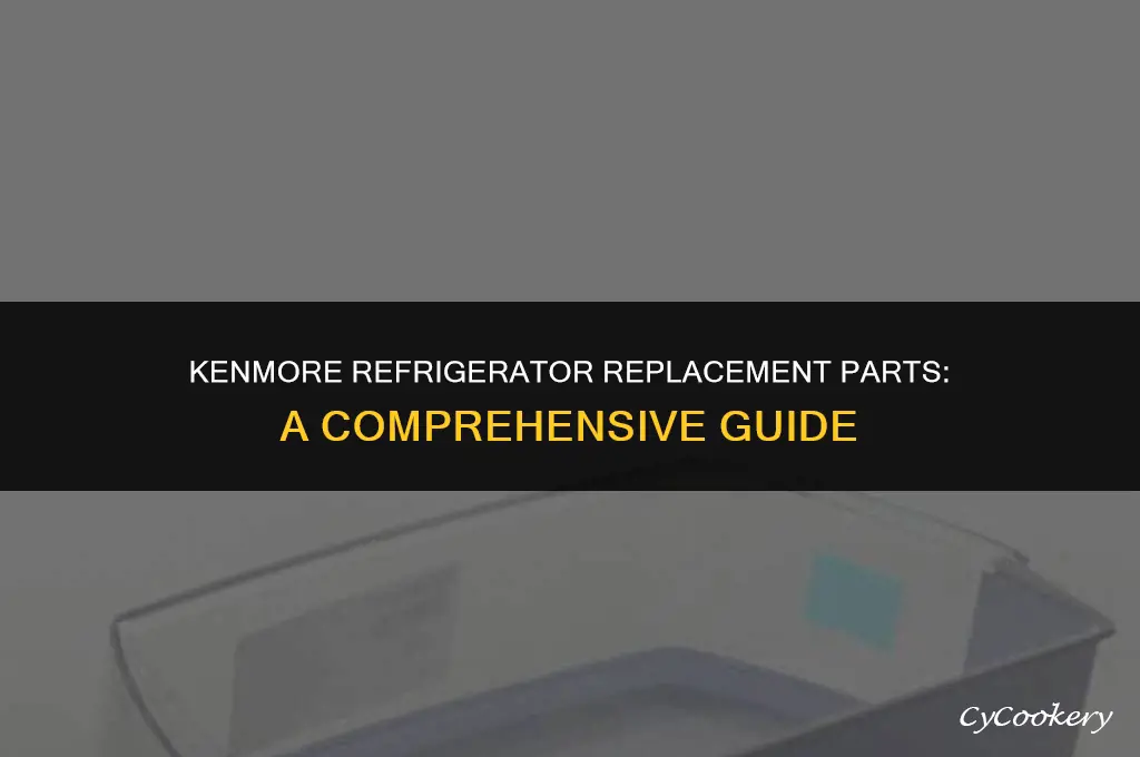 how to get replacement parts for kenmore refrigerators