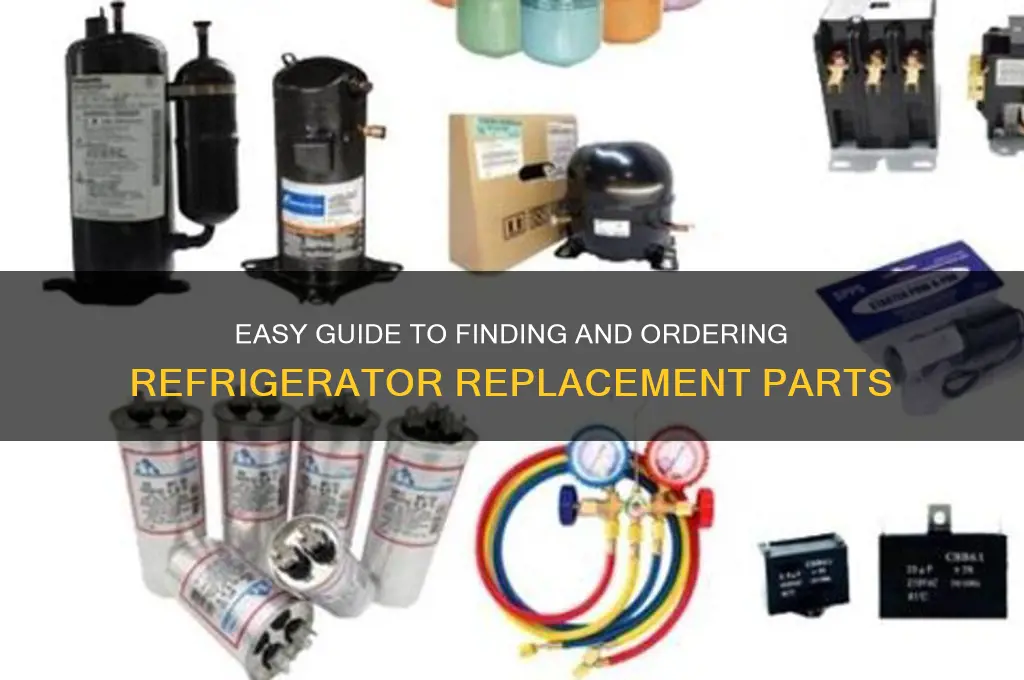 how to get replacement parts for refrigerator