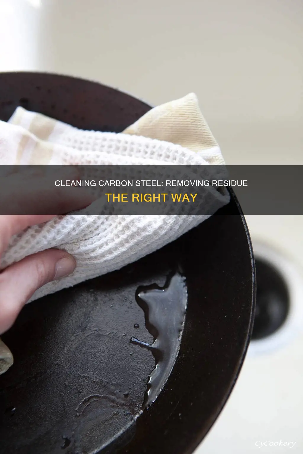 how to get residue off a carbon steel pan