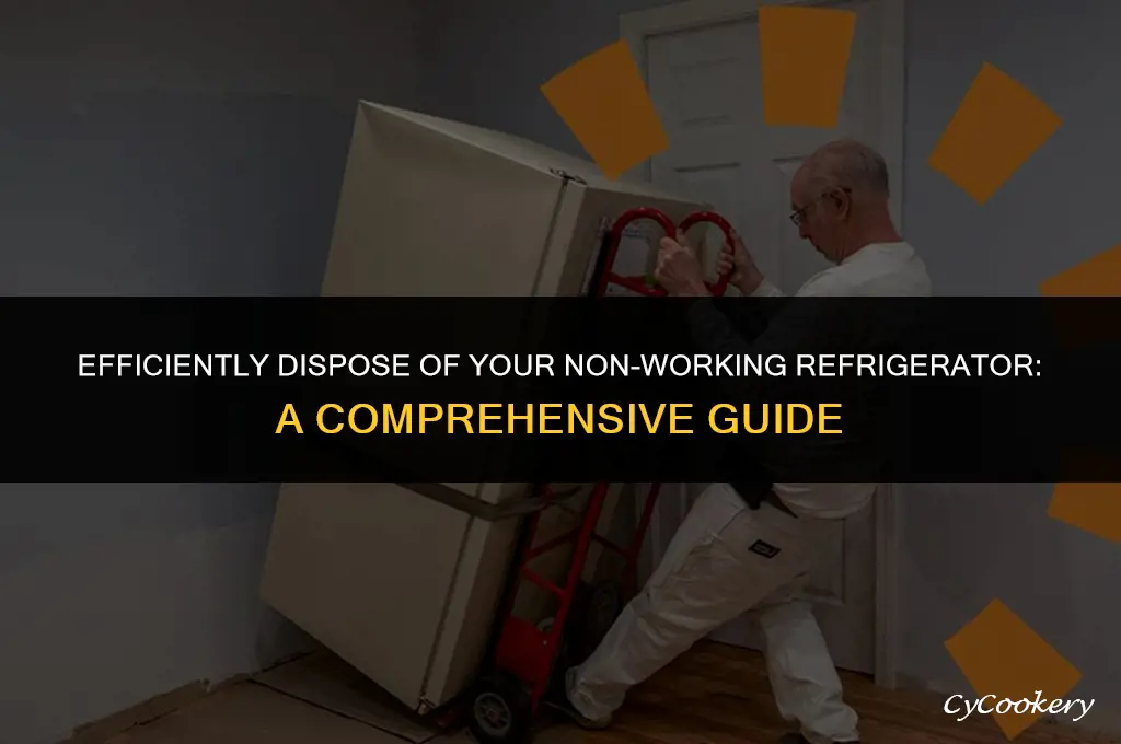how to get rid of a non working refrigerator