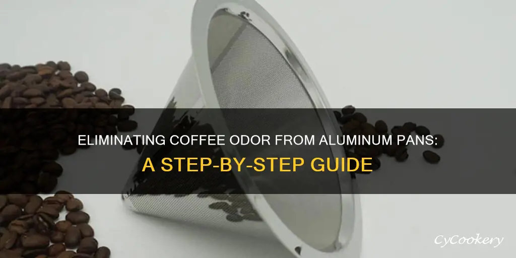 how to get rid of coffee smell from aluminum pans