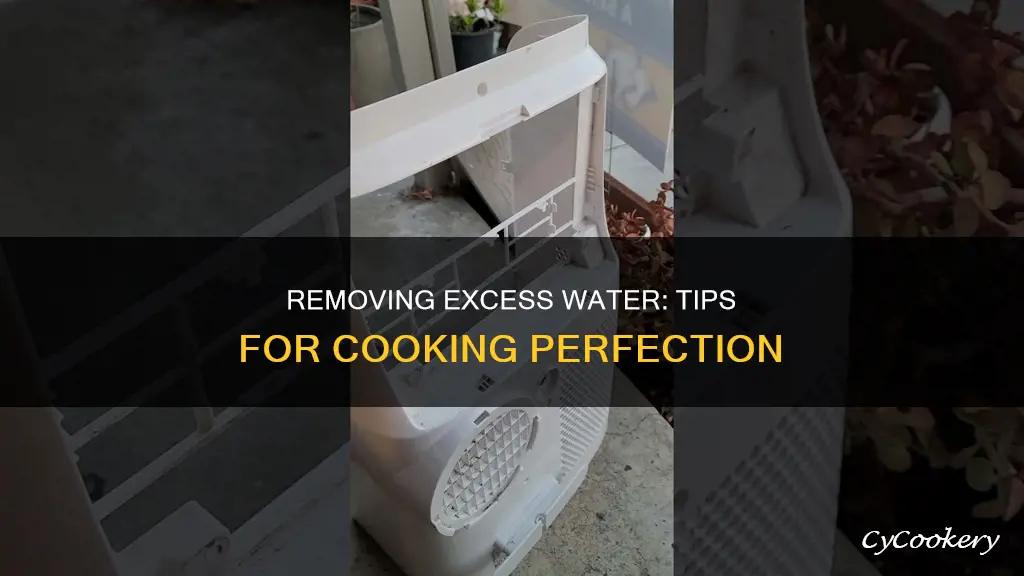 how to get rid of excess water in pan