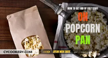 Cleaning Popcorn Pan: Removing Oily Residue