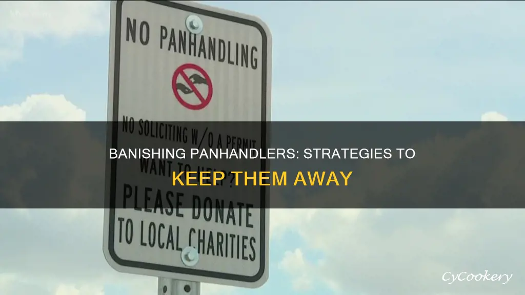 how to get rid of pan handlers