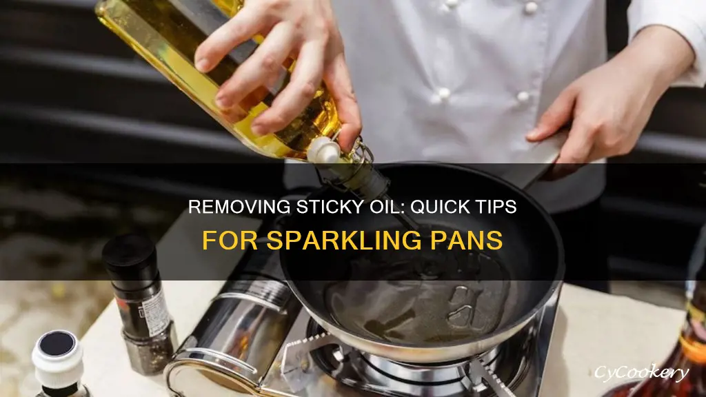 how to get rid of sticky oil on pans