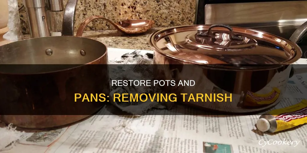 how to get rid of tarnish on pots and pans