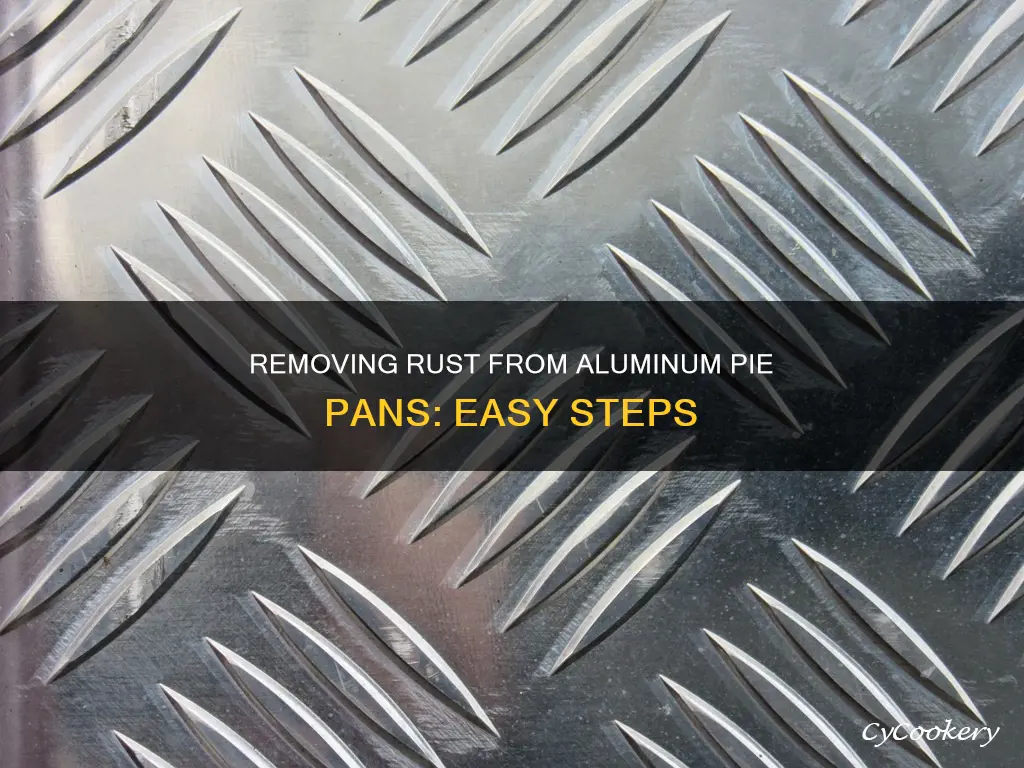 how to get rust from aluminum pie pan