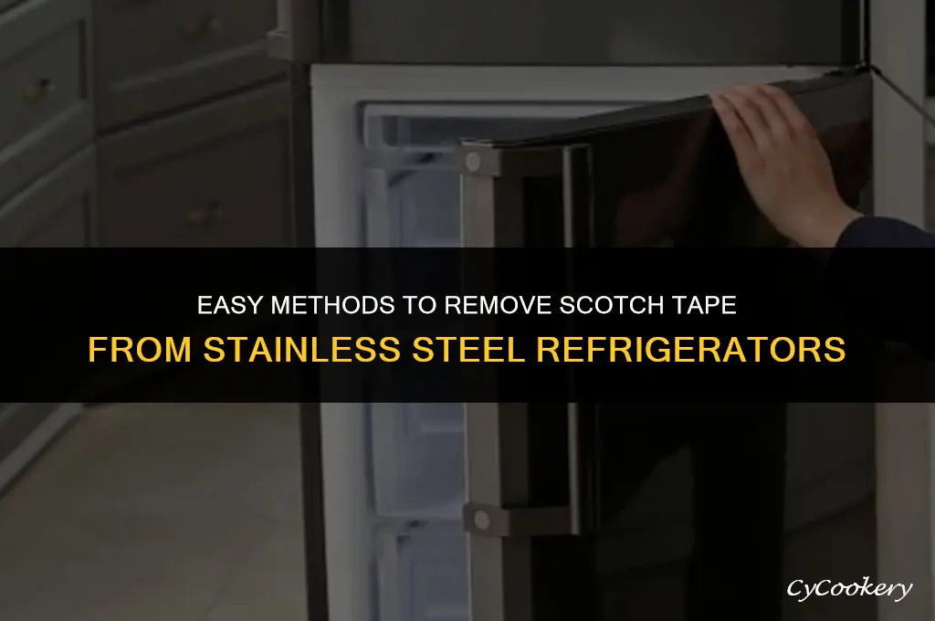 how to get scotch tape off stainless steel refrigerator