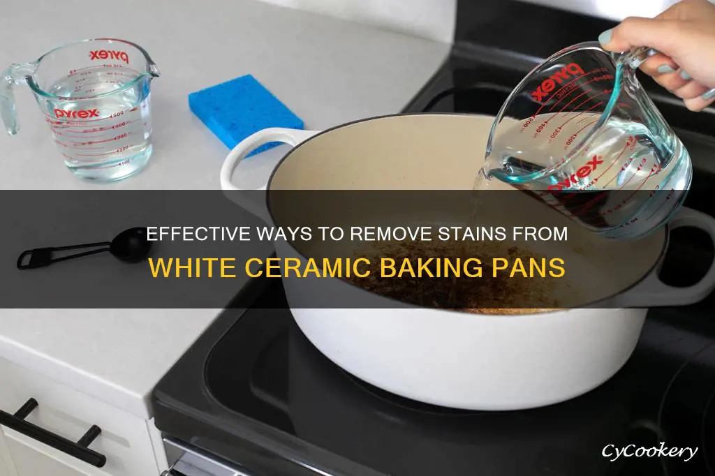 how to get stains off white ceramik baking pans