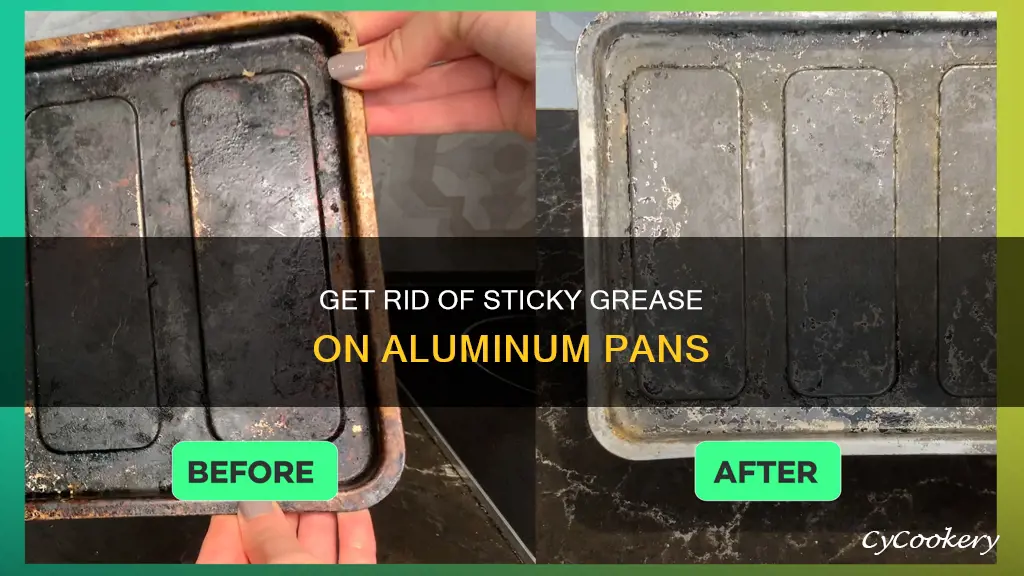 how to get sticky grease off outside of aluminum pans