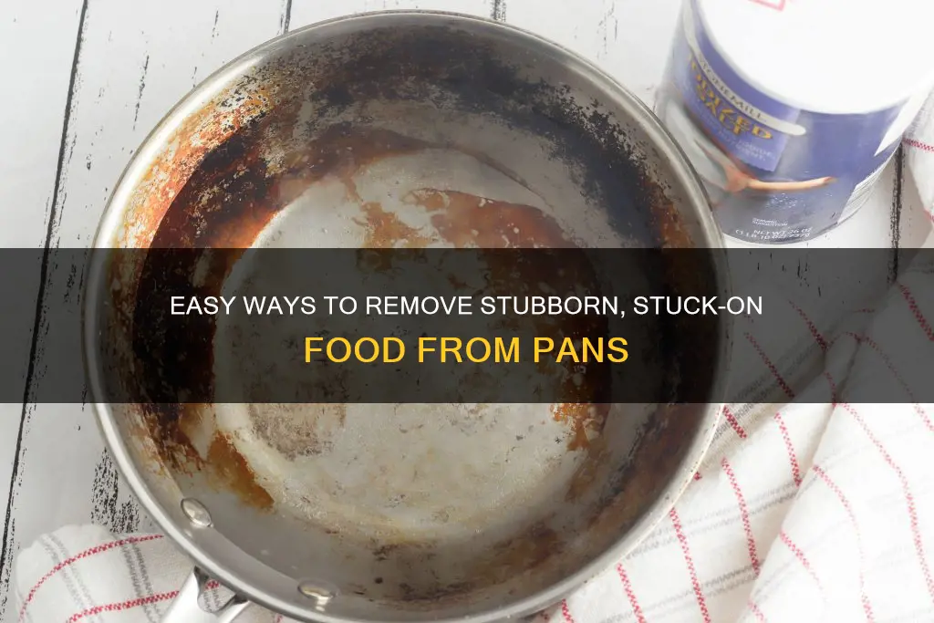 how to get stuck on food off pan