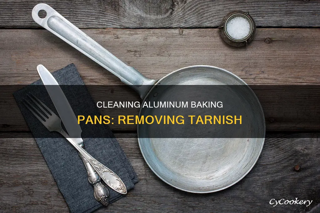 how to get tarnish off of aluminum baking pan