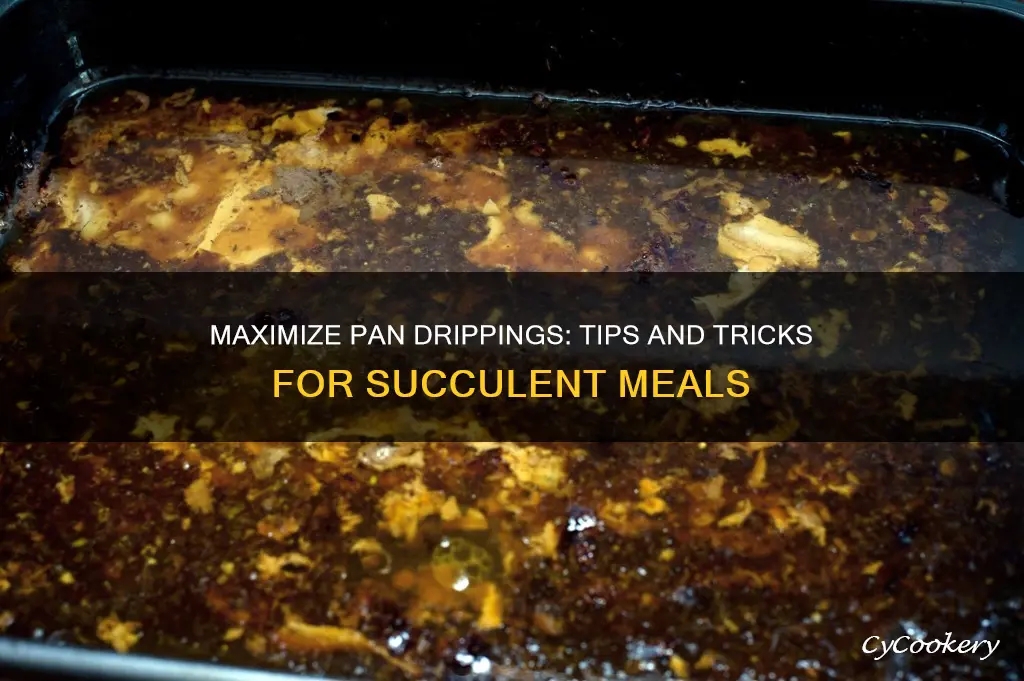 how to get the most pan drippings