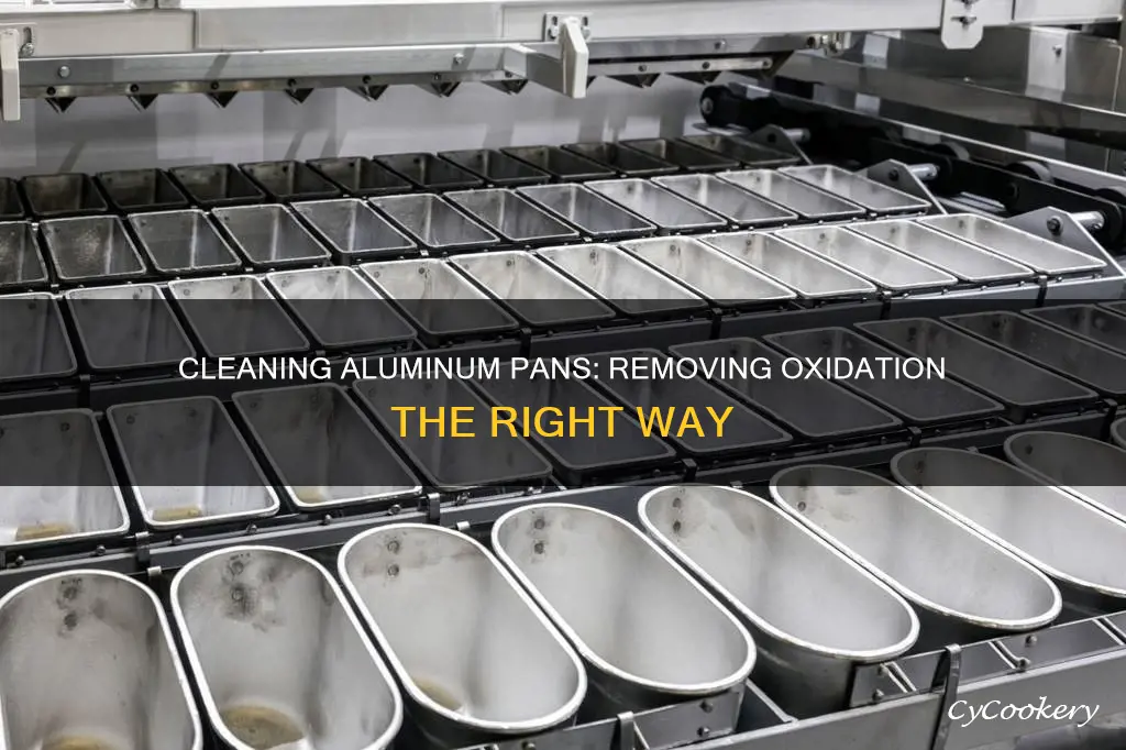 how to get the oxidation from my aluminum pans