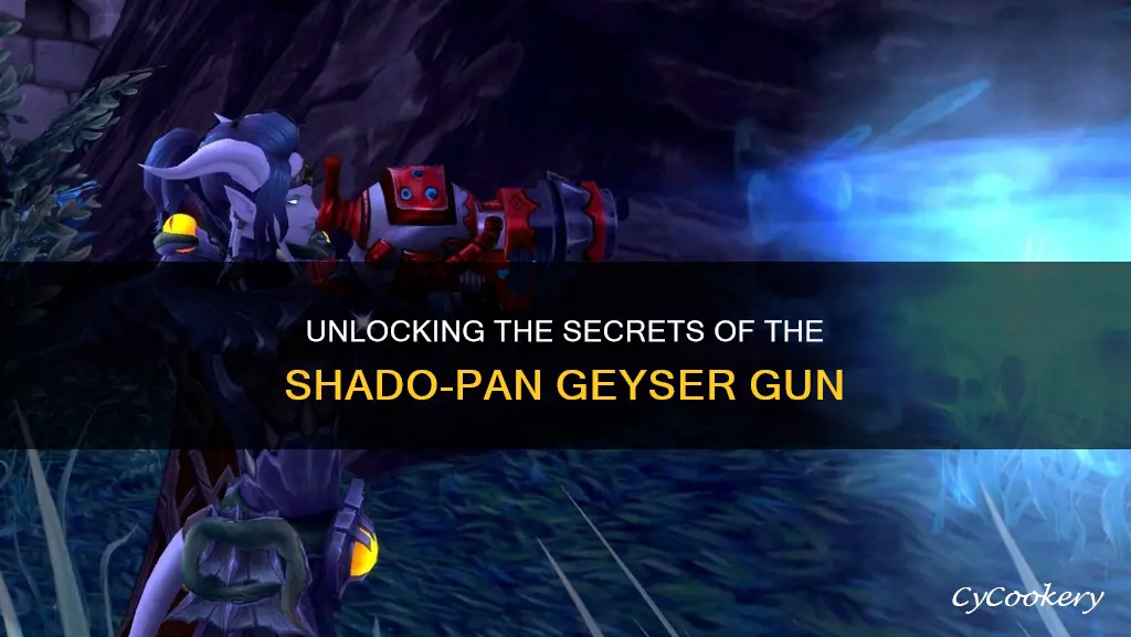 how to get the shado-pan geyser gun