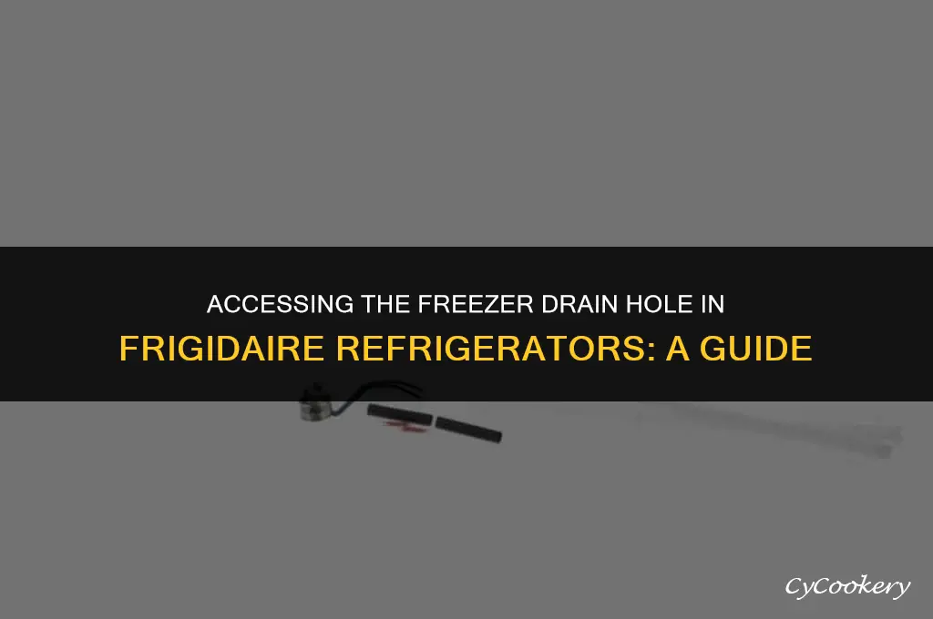 how to get to freezer drain hole frigidaire refrigerator