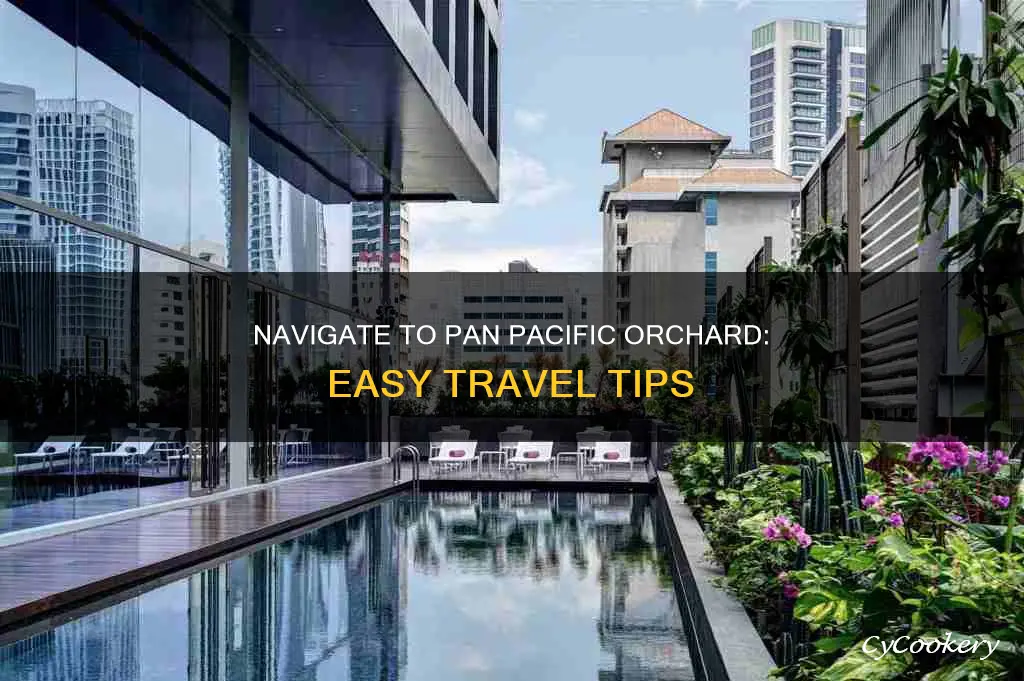 how to get to pan pacific orchard