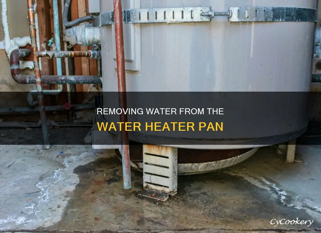 how to get water out of water heater pan