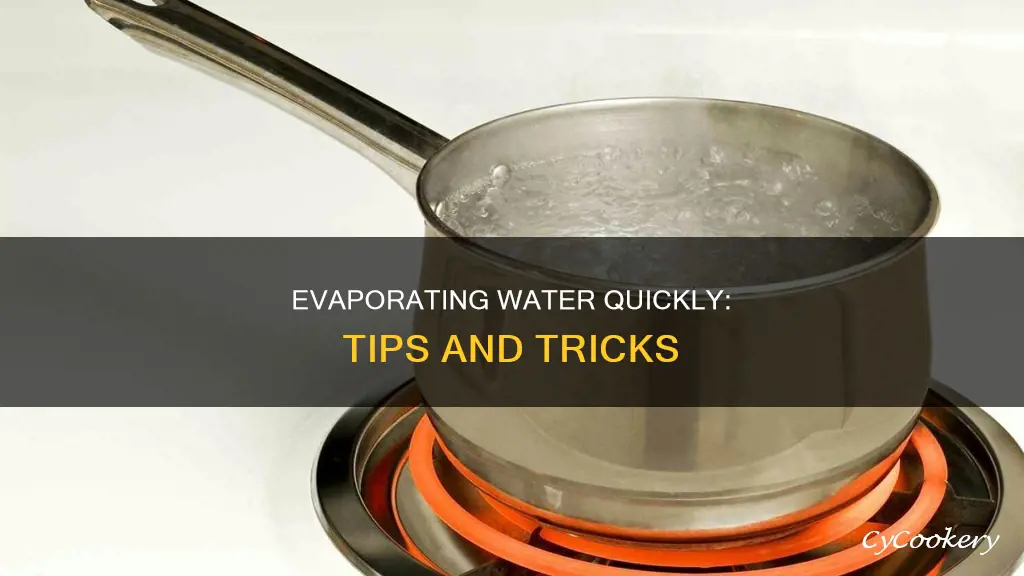 how to get water to evaporate in pan