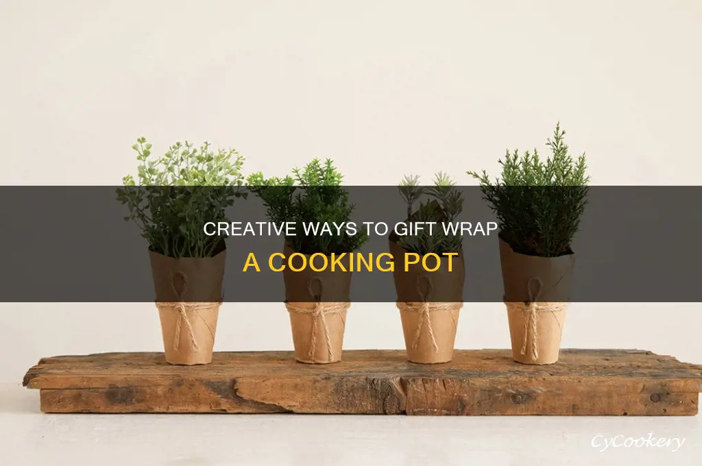 how to gift wrap a cooking pot