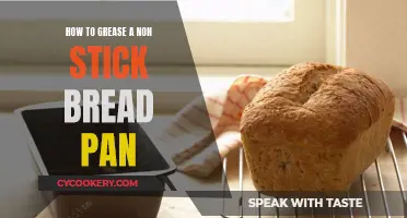 Greasing Non-Stick Bread Pans: A How-To Guide