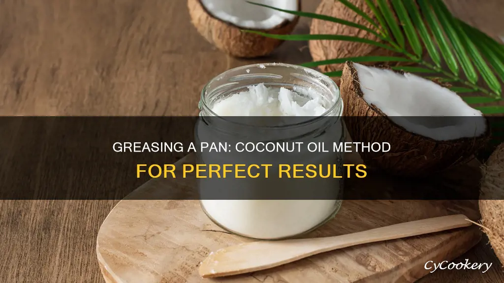 how to grease a pan with coconut oil