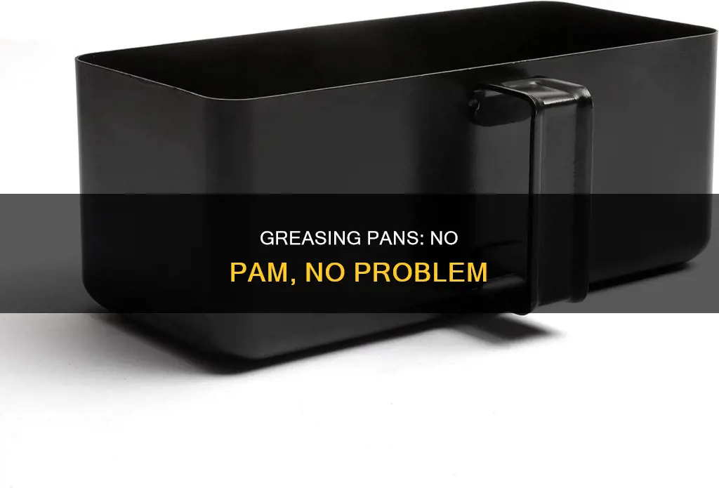 how to grease a pan without pam