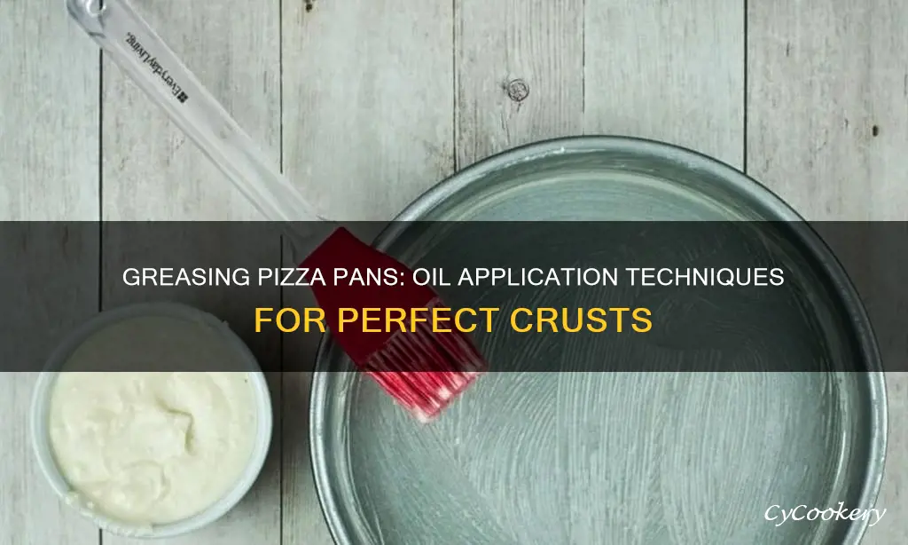 how to grease a pizza pan with oil