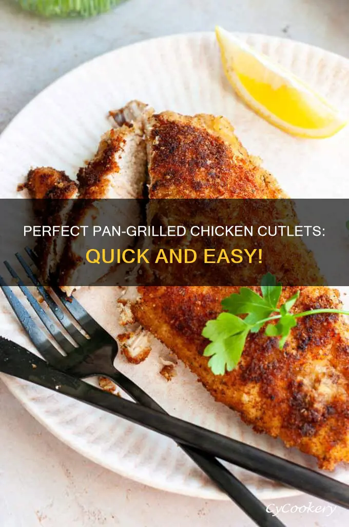 how to grill chicken cutlets in pan