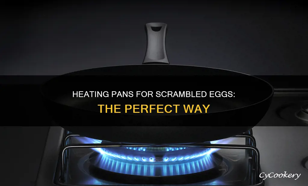 how to heat a pan for scram eggs