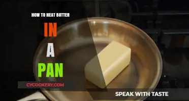Heating Butter in a Pan: The Ultimate Guide