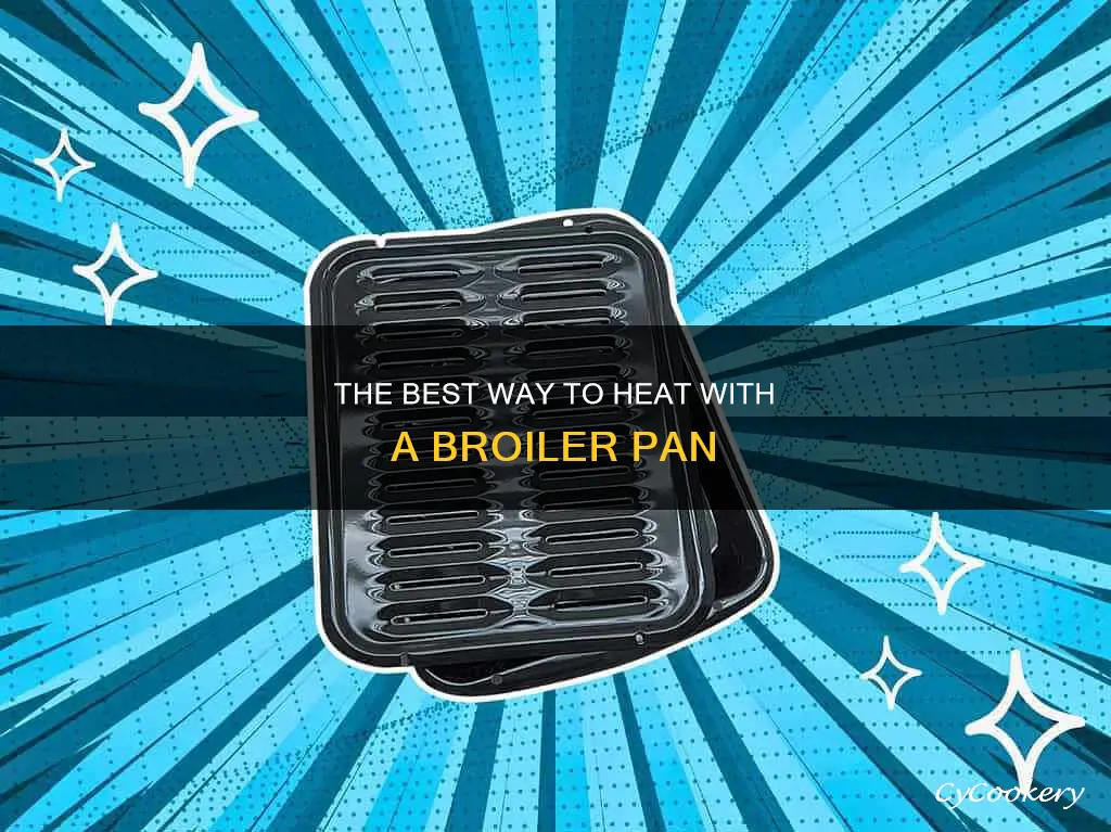 how to heat in a broiler pan