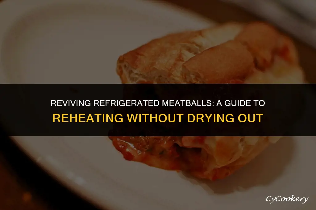 how to heat refrigerated meatballs without drying out