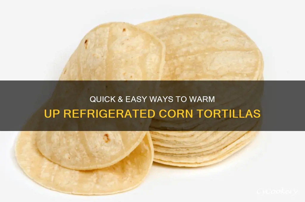 how to heat up refrigerated corn tortillas