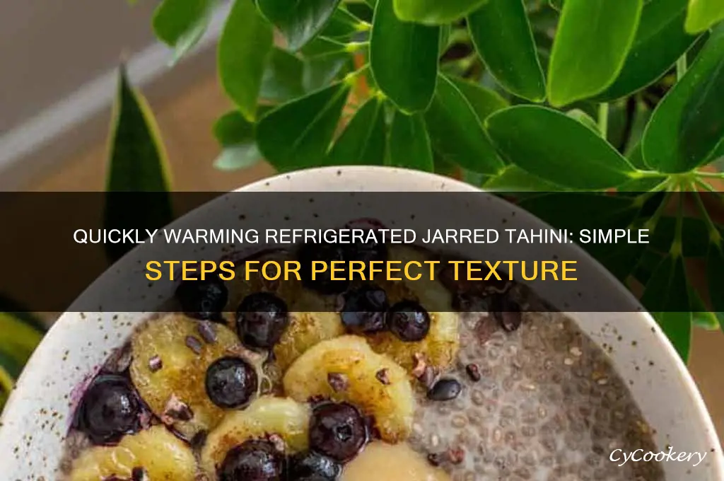 how to heat up refrigerated jarred tahini