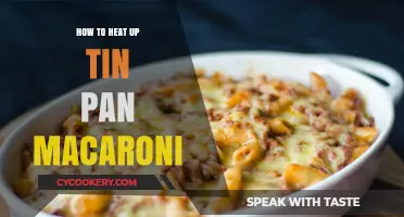 Quickly Heat Up Your Tin Pan Macaroni